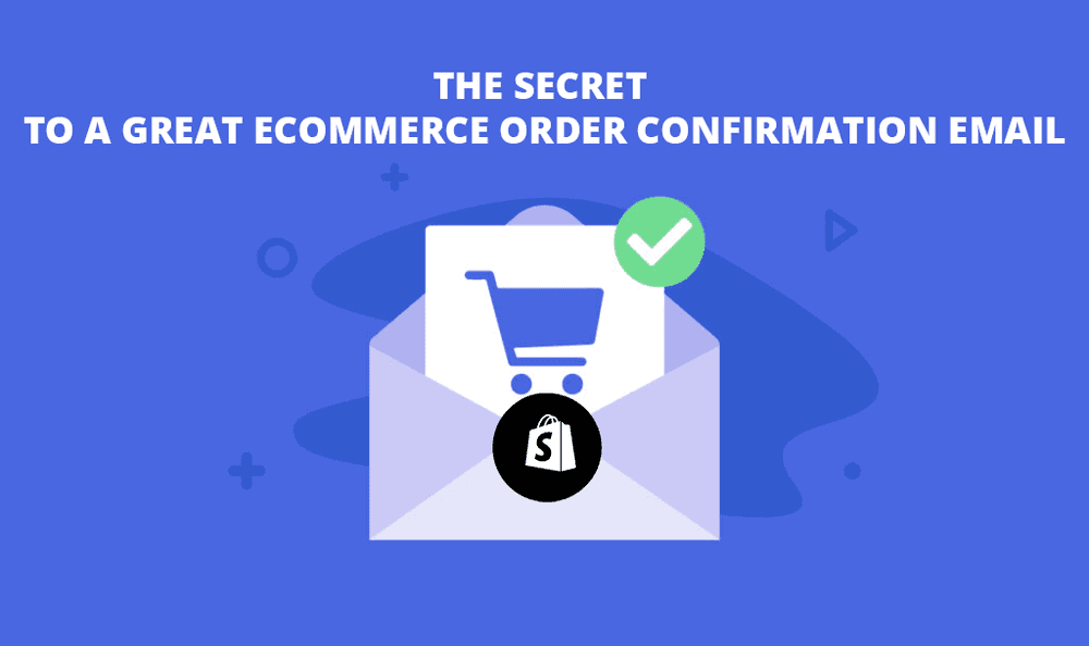 Cover image for The Secret to a Great Ecommerce Order Confirmation Email
