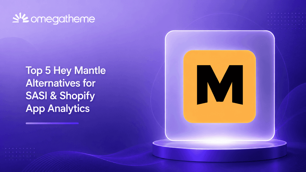 Top 5 Hey Mantle Alternatives for SASI & Shopify App Analytics