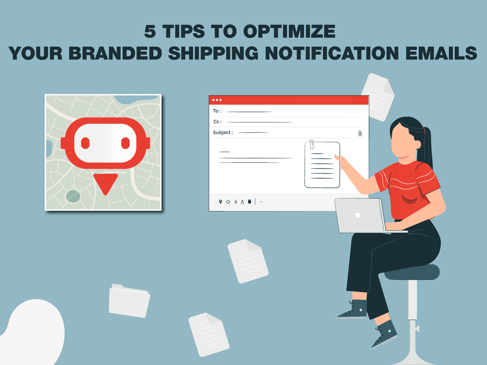 5 Tips To Optimize Your Branded Shipping Notification Emails